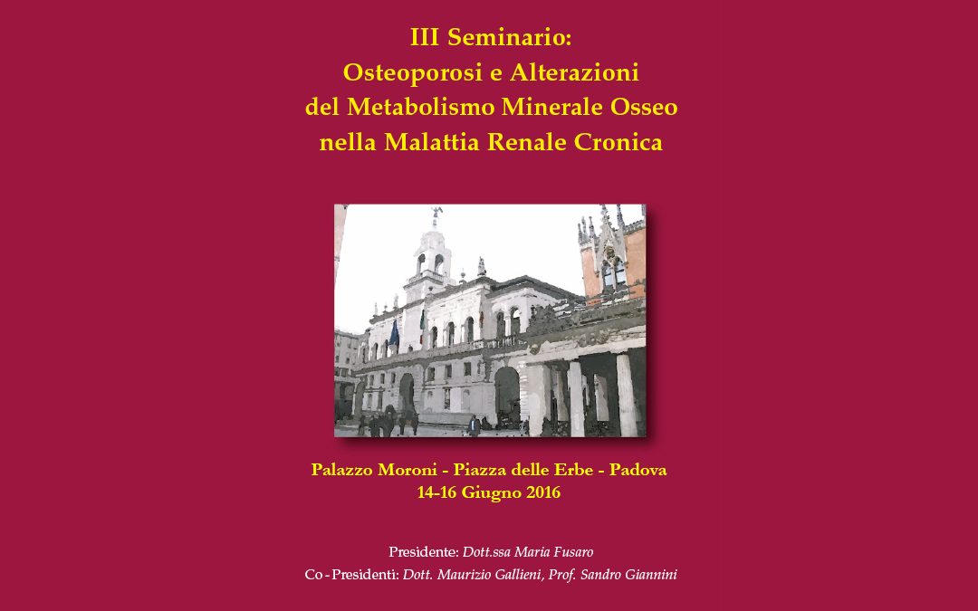 III Seminario: Osteoporosi e Alterazioni del Metabolismo Minerale Osseo nella Malattia Renale Cronica