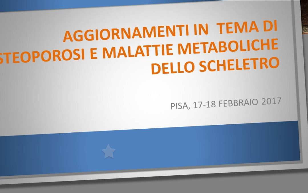 Aggiornamenti in  tema di osteoporosi e malattie metaboliche dello scheletro