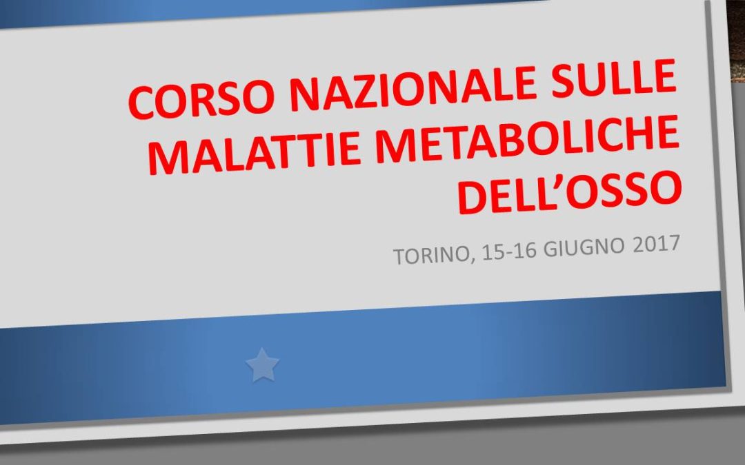 Corso Nazionale sulle malattie metaboliche dell’Osso
