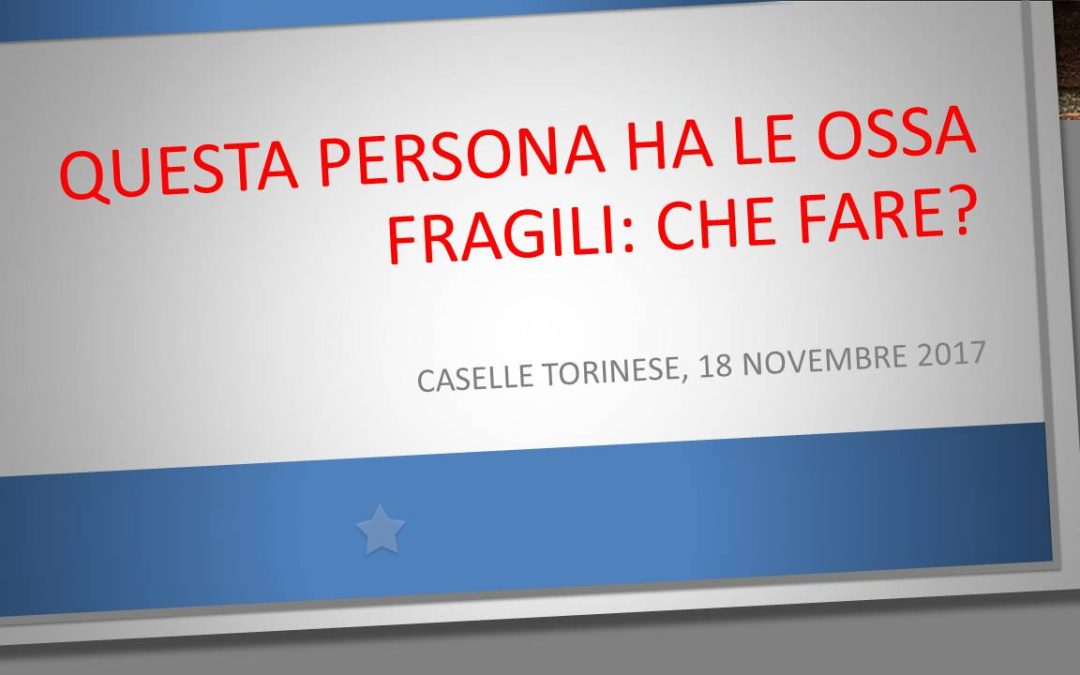 Questa persona ha le ossa fragili: che fare?