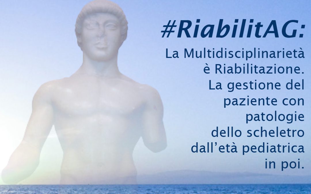 #RiabilitAG: La Multidisciplinarità è Riabilitazione