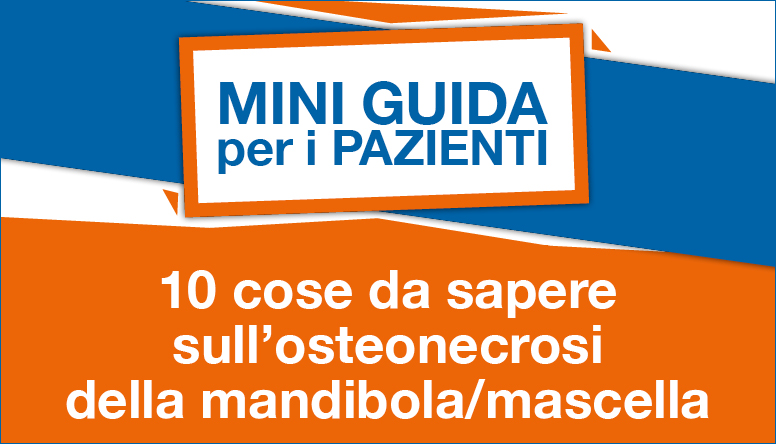 Osteonecrosi della mandibola e della mascella, una scheda della SIOMMMS per saperne di più