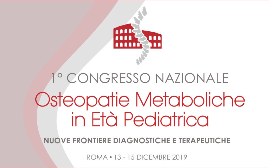 I Congresso Nazionale Osteopatie Metaboliche in Età Pediatrica