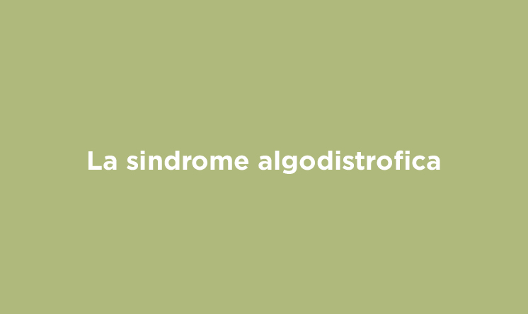 La sindrome algodistrofica