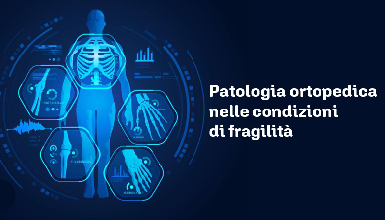 Patologia ortopedica nelle condizioni di fragilità