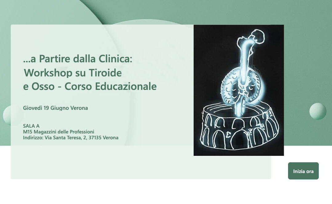 …a Partire dalla Clinica: Workshop su Tiroide e Osso
