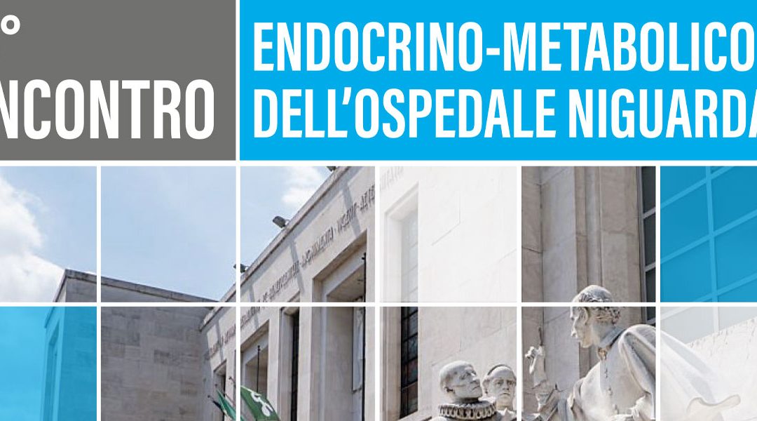 3° incontro endocrino-metabolico dell’Ospedale Niguarda