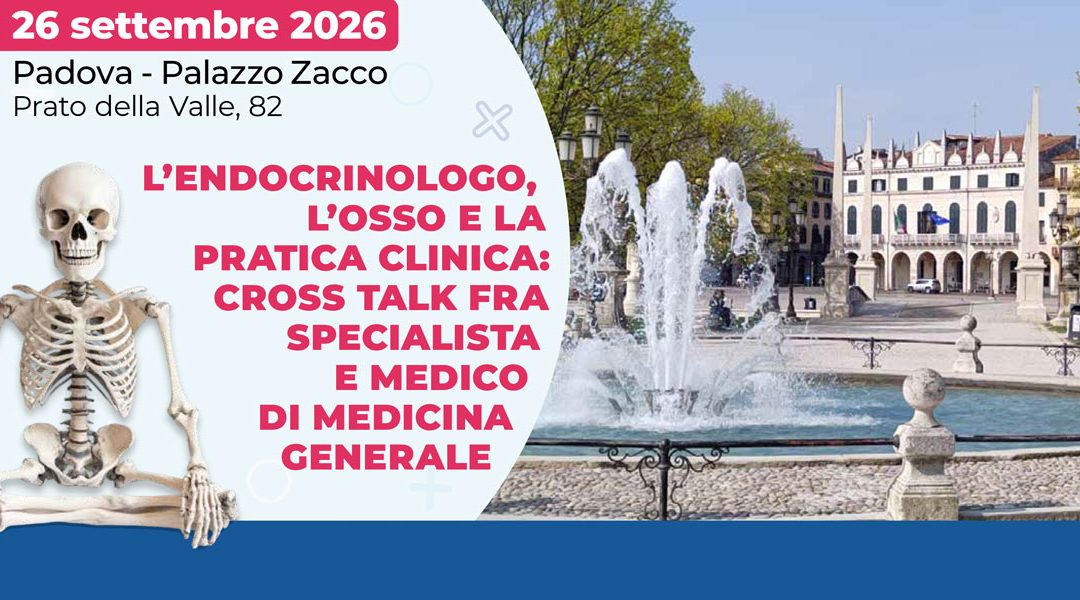 L’endocrinologo, l’osso e la pratica clinica: cross talk fra specialista e medico di medicina generale